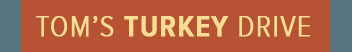 Tom’s Turkey Drive